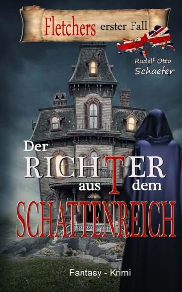 Rudolf Otto Schaefer · Der Richter Aus Dem Schattenreich: Fletchers Erster Fall (Paperback Bog) (2014)