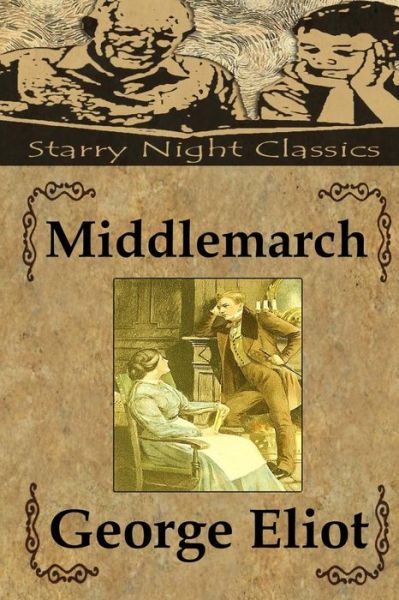 Middlemarch - George Eliot - Books - Createspace - 9781499185522 - April 17, 2014