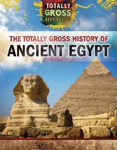 Cover for Tracey Baptiste · The Totally Gross History of Ancient Egypt (Taschenbuch) (2015)