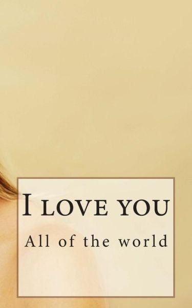 Cover for Kkoma · All of the World I Love You (Paperback Book) (2014)