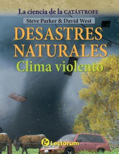Desastres naturales. Clima violento - Steve Parker - Boeken - Createspace Independent Publishing Platf - 9781500924522 - 22 oktober 2017