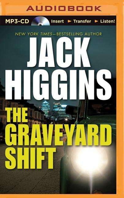 The Graveyard Shift - Jack Higgins - Lydbok - Brilliance Audio - 9781501282522 - 11. august 2015