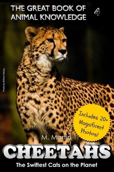 Cover for M Martin · Cheetahs: the Swiftest Cats on the Planet (Includes 20+ Magnificent Photos!) (Paperback Book) (2015)