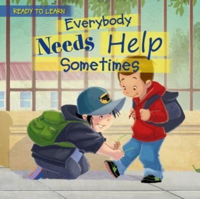 Cover for Jennifer Moore-Mallinos · Everybody Needs Help Sometimes (Hardcover Book) (2018)