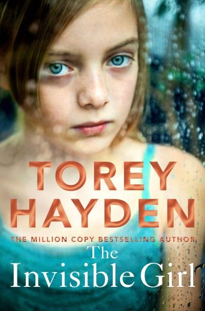 Cover for Torey Hayden · The Invisible Girl: The True Story of an Unheard Voice (Taschenbuch) (2021)