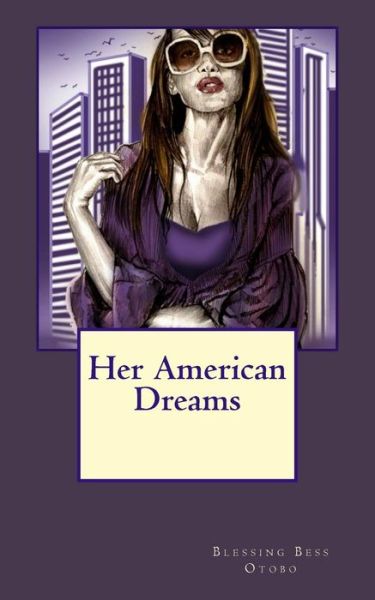 Cover for Blessing Bess Otobo · Her American Dreams (Taschenbuch) (2015)