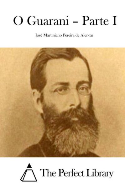 Cover for Jose Martiniano Pereira De Alencar · O Guarani = Parte I (Pocketbok) (2015)