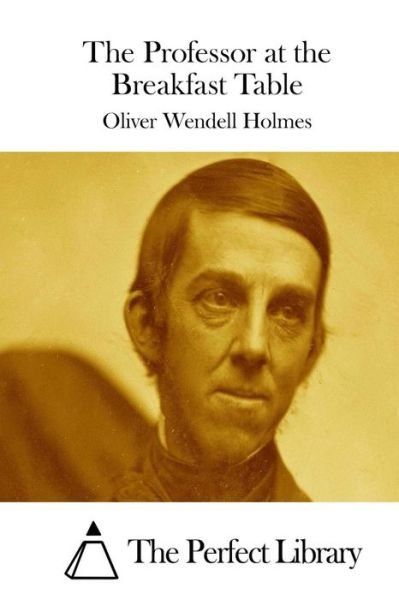 Cover for Oliver Wendell Holmes · The Professor at the Breakfast Table (Pocketbok) (2015)