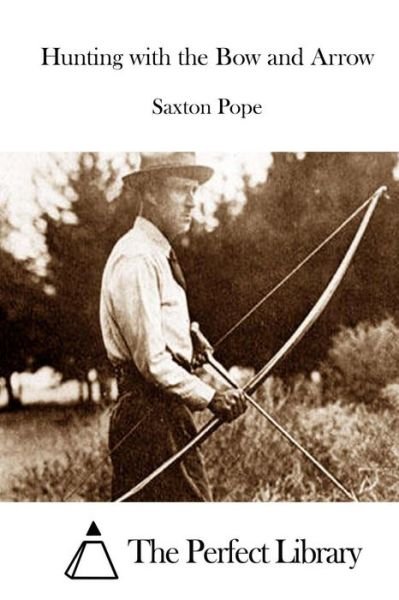 Cover for Saxton Pope · Hunting with the Bow and Arrow (Paperback Book) (2015)