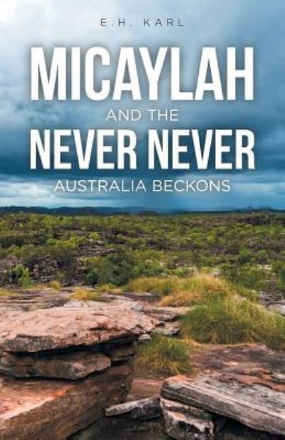 Cover for E H Karl · Micaylah and the Never Never (Paperback Book) (2016)