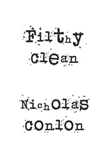 Cover for Nicholas Conlon · Filthy Clean (Paperback Book) (2016)