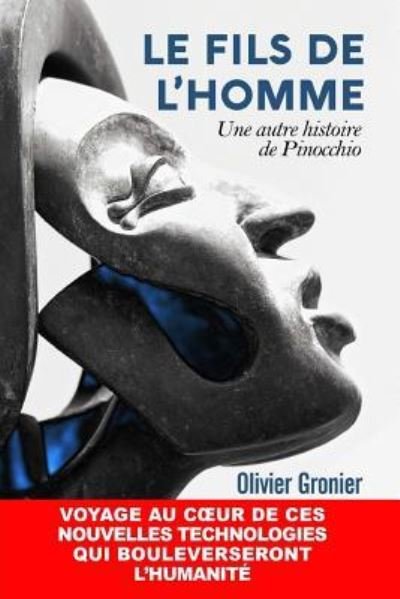 Le Fils de l'Homme - Dr Olivier Gronier - Books - CreateSpace Independent Publishing Platf - 9781518774522 - October 29, 2015