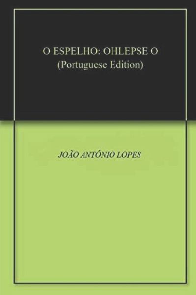 Cover for Joao Antonio Lopes Joao Da Bateria · O Espelho (Paperback Book) (2015)