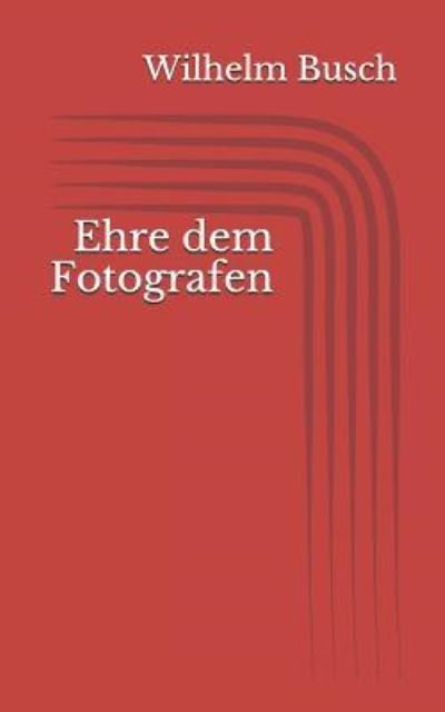 Cover for Wilhelm Busch · Ehre dem Fotografen (Pocketbok) (2017)