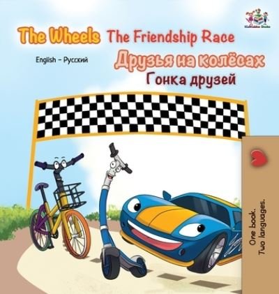 Cover for KidKiddos Books · The Wheels The Friendship Race English Russian bilingual book (Innbunden bok) (2016)