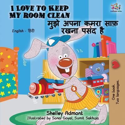 I Love to Keep My Room Clean (English Hindi Bilingual Book) - English Hindi Bilingual Collection - Shelley Admont - Książki - Kidkiddos Books Ltd. - 9781525914522 - 25 lipca 2019