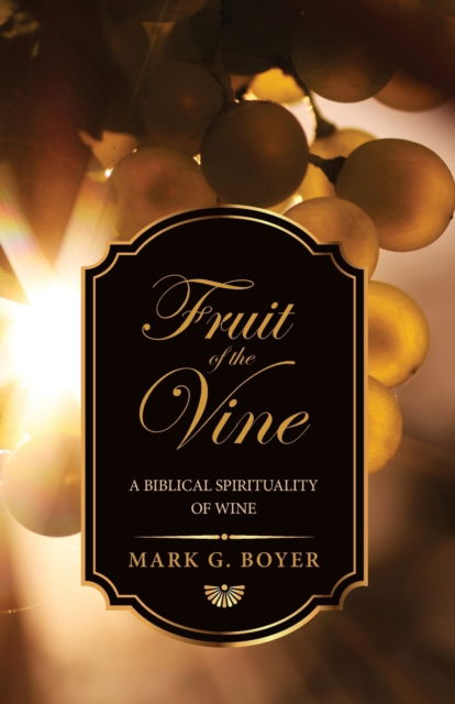 Cover for Mark G. Boyer · Fruit of the Vine (N/A) (2017)