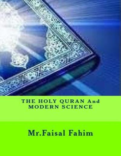 Cover for MR Faisal Fahim · THE HOLY QURAN And MODERN SCIENCE (Paperback Book) (2016)