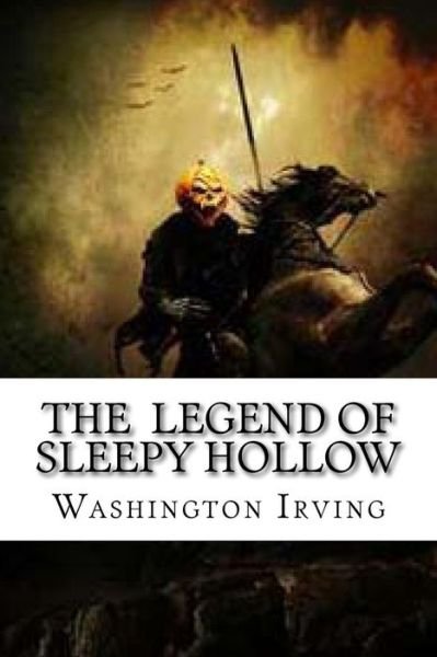 The Legend of Sleepy Hollow - Washington Irving - Kirjat - Createspace Independent Publishing Platf - 9781533371522 - lauantai 21. toukokuuta 2016