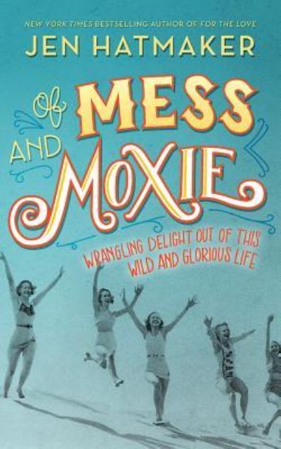 Cover for Jen Hatmaker · Of Mess and Moxie (CD) (2017)