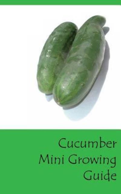 Cover for Lazaros' Blank Books · Cucumber Mini Growing Guide (Paperback Book) (2016)