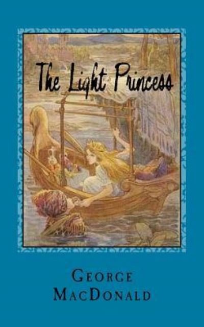 The Light Princess - George MacDonald - Książki - Createspace Independent Publishing Platf - 9781539308522 - 3 października 2016