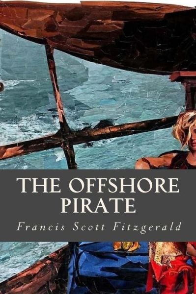 Cover for F Scott Fitzgerald · The Offshore Pirate (Paperback Bog) (2016)