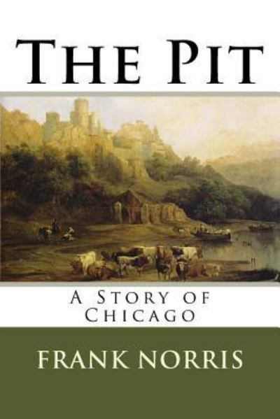 Cover for Frank Norris · The Pit A Story of Chicago (Paperback Book) (2016)