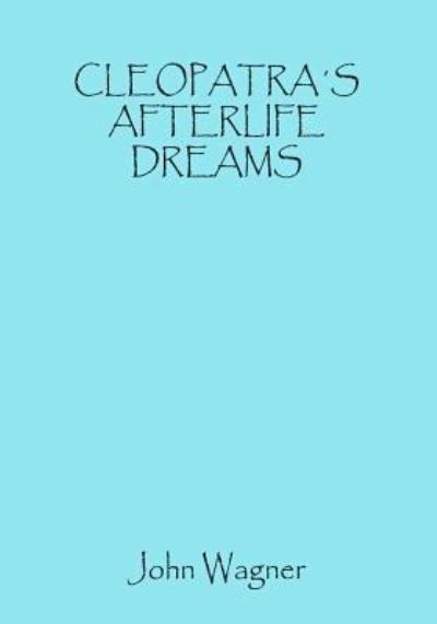 Cover for John Wagner · Cleopatra's Afterlife Dreams (Paperback Bog) (2016)