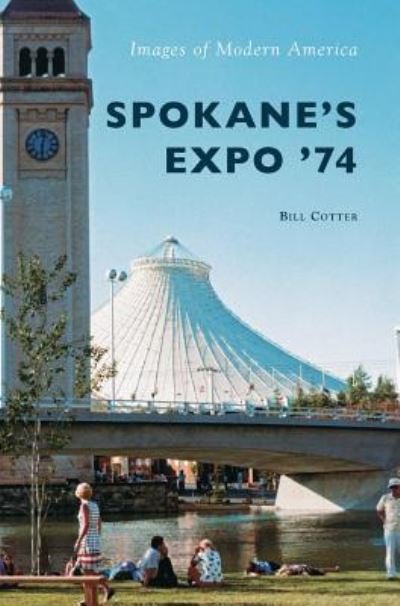 Cover for Bill Cotter · Spokane's Expo '74 (Hardcover Book) (2017)