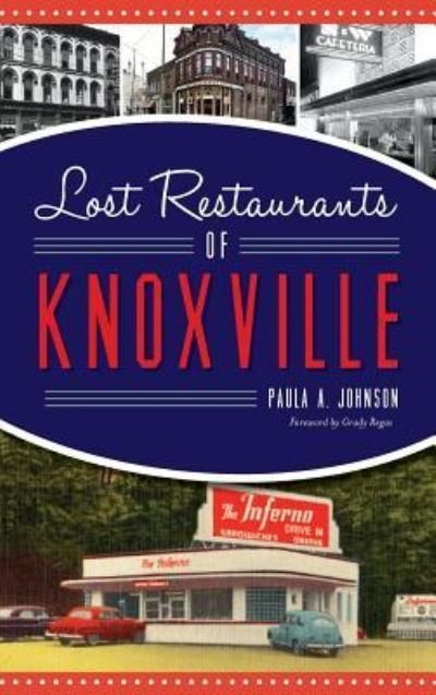 Cover for Paula A Johnson · Lost Restaurants of Knoxville (Hardcover bog) (2017)