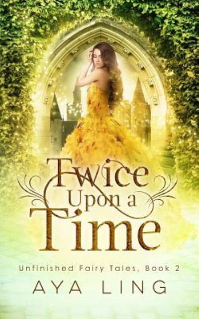 Twice Upon A Time - Aya Ling - Livres - Createspace Independent Publishing Platf - 9781542377522 - 9 janvier 2017