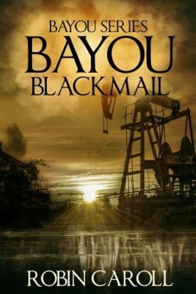 Cover for Robin Caroll · Bayou Blackmail (Paperback Book) (2009)