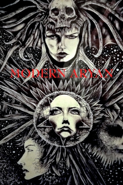 Modern Aryan - Winter Laake - Książki - Createspace Independent Publishing Platf - 9781542661522 - 13 stycznia 2017