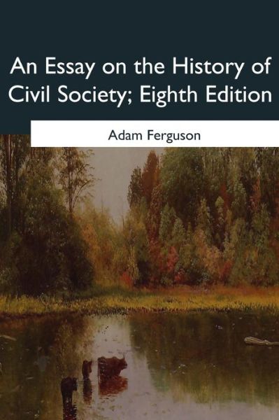 Cover for Adam Ferguson · An Essay on the History of Civil Society, Eighth Edition (Taschenbuch) (2017)