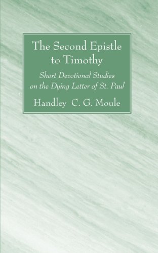 Cover for Handley C. G. Moule · The Second Epistle to Timothy: Short Devotional Studies on the Dying Letter of St. Paul (Paperback Book) (2007)