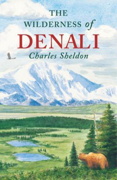 Cover for Charles Sheldon · The Wilderness of Denali (Paperback Book) (2000)