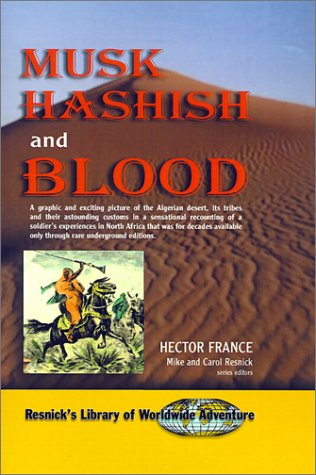 Musk Hashish and Blood (Resnick's Library of Worldwide Adventure) - Hector France - Books - Alexander Books - 9781570901522 - June 1, 2001