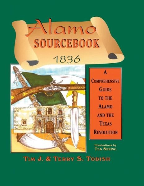 Cover for Terry Toddish · Alamo Sourcebook 1836: a Comprehensive Guide to the Alamo and the Texas Revolution (Paperback Book) [1st edition] (1998)