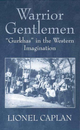 Cover for Lionel Caplan · Warrior Gentlemen: 'Gurkhas' in the Western Imagination (Hardcover Book) (1995)