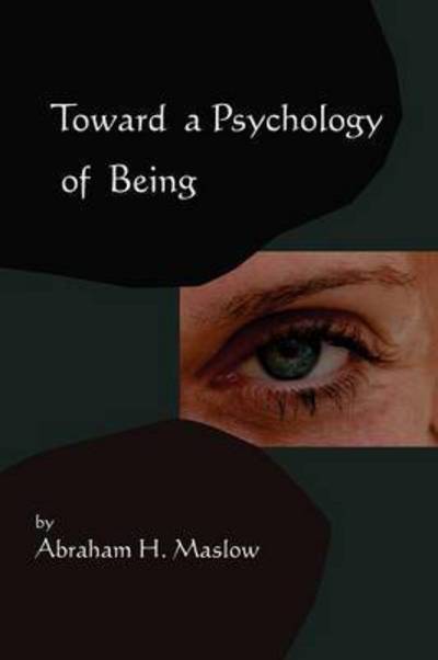 Cover for Abraham H Maslow · Toward A Psychology of Being-Reprint of 1962 Edition First Edition (Paperback Book) (2010)