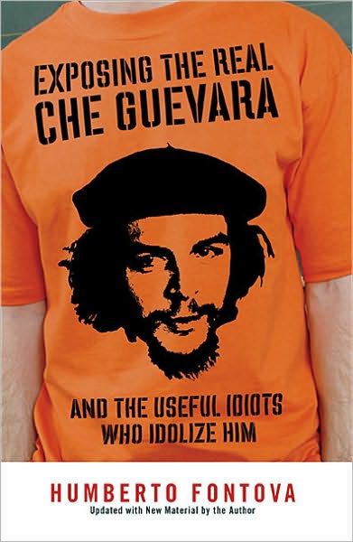 Cover for Humberto Fontova · Exposing The Real Che Guevara (Paperback Book) [Reprint edition] (2008)