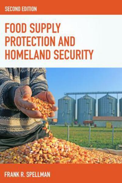 Cover for Frank R. Spellman · Food Supply Protection and Homeland Security - Homeland Security Series (Pocketbok) [Second edition] (2016)