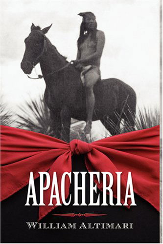 Cover for William Altimari · Apacheria (Hardcover Book) (2008)