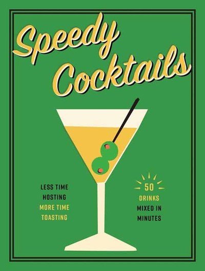 Cover for Cider Mill Press · Speedy Cocktails: 120 Drinks Mixed in Minutes (Kartonbuch) (2019)