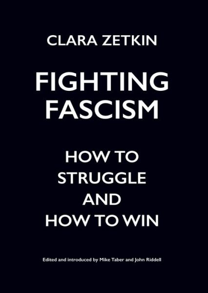 Cover for Clara Zetkin · Fighting Fascism: How to Struggle and How to Win (Taschenbuch) (2017)