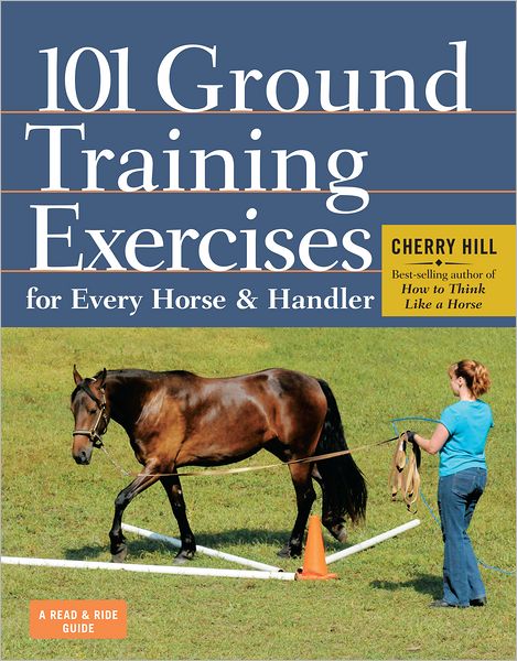 Cover for Cherry Hill · 101 Ground Training Exercises for Every Horse &amp; Handler (Paperback Book) (2012)