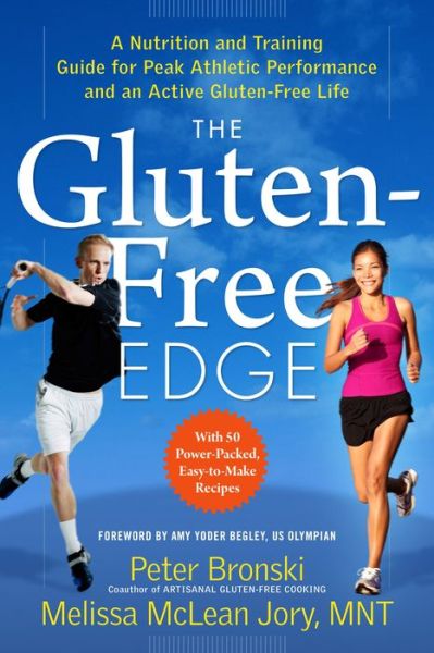 Cover for Peter Bronski · The Gluten-free Edge: a Nutrition and Training Guide for Peak Athletic Performance and an Active Gluten-free Life (Paperback Book) (2012)