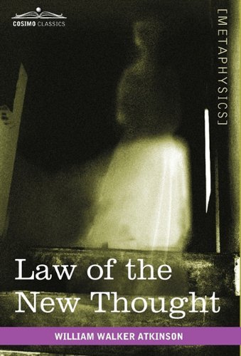 Cover for William Walker Atkinson · Law of the New Thought: a Study of Fundamental Principles and Their Application (Hardcover Book) (2010)