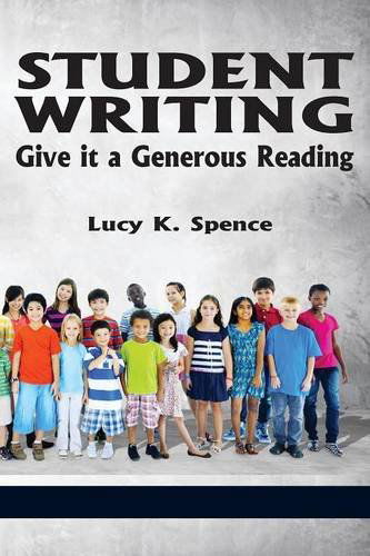Cover for Lucy K. Spence · Student Writing: Give It a Generous Reading (Paperback Book) (2014)